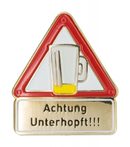PIN " Achtung Unterhopft!!!" 